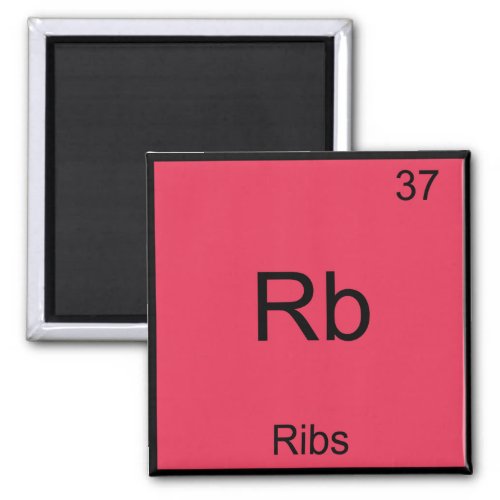 Rb _ Ribs Chemistry Element Symbol Funny Magnet