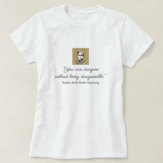 RBG, disagreement quote, white T-Shirt (Design Front)