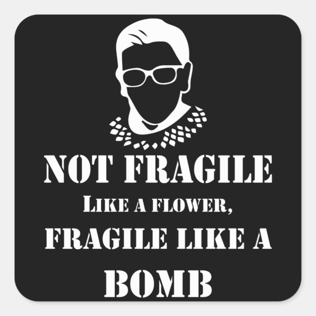 RBG Feminist Quote - Fragile Like a Bomb Design Square Sticker (Front)