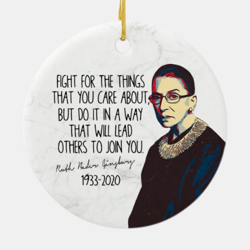 RBG fight for the things you care about Ceramic Ornament