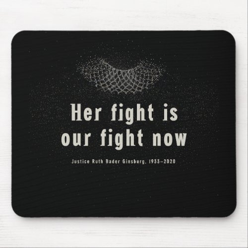 RBG  Her fight is our fight now Mouse Pad