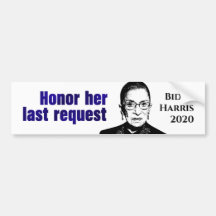 RBG: Honor her last request - Bumper Sticker