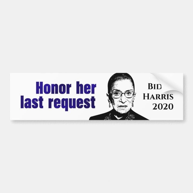 RBG: Honor her last request - Bumper Sticker (Front)
