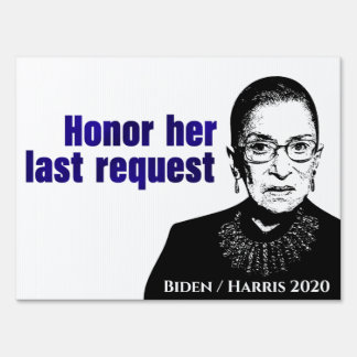 RBG: Honor her last request - Yard Sign (Medium)
