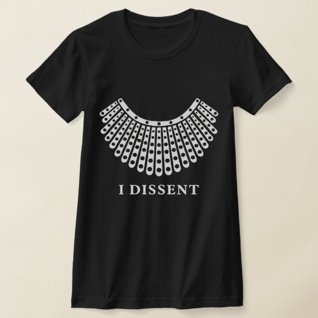 RBG I Dissent  T-Shirt (Laydown)