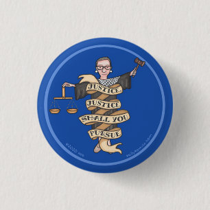 RBG "Justice, Justice Shall You Pursue" Button