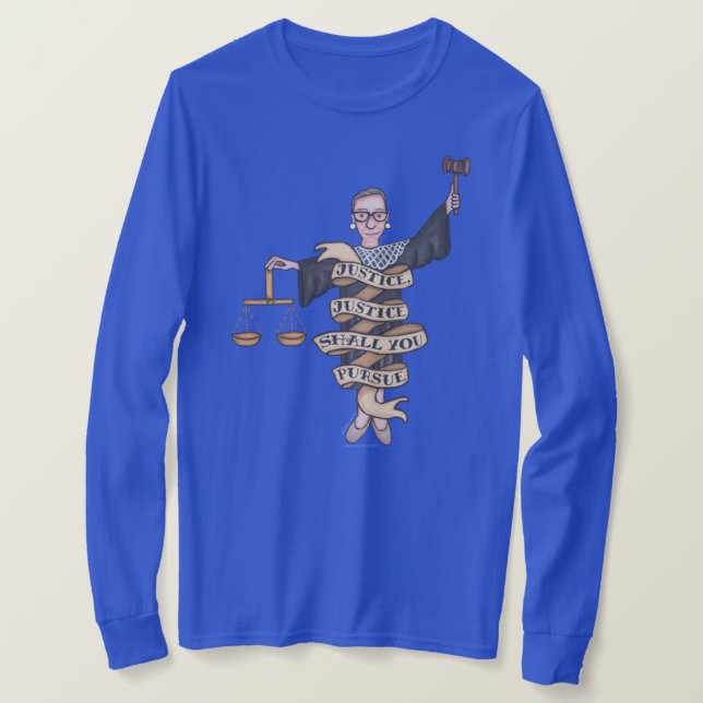 RBG "Justice, Justice Shall You Pursue" T-Shirt (Design Front)