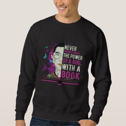 RBG Never Underestimate Girl With a Book Sweatshirt