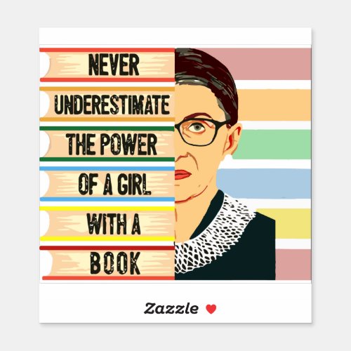 RBG Quote Never Underestimate a Girl with A Book Sticker
