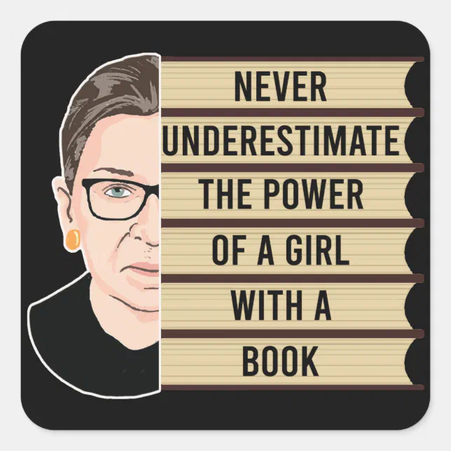 RBG Quote, Never Underestimate the Power of a Girl Square Sticker | Zazzle