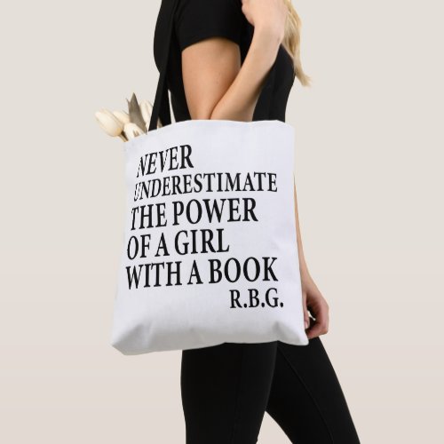 RBG Quote Never Underestimate The Power of a Girl Tote Bag