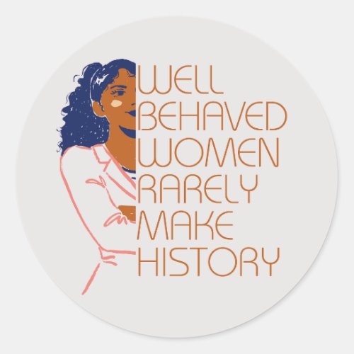RBG Quote Well Behaved Women Raely Make History  Classic Round Sticker