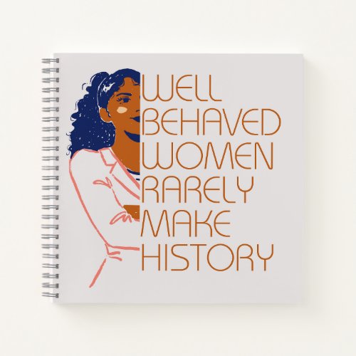 RBG Quote Well Behaved Women Raely Make History  Notebook