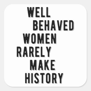 RBG Quote, Well Behaved Women Rarely Make History Square Sticker
