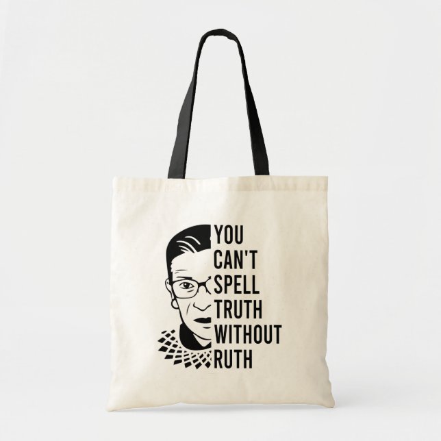 RBG Quote, You can't spell truth without ruth Tote Bag (Front)