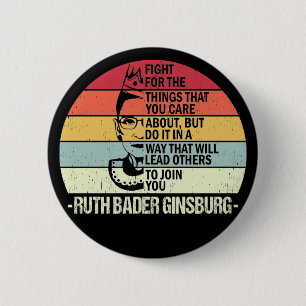 RBG Quotes, Fight For The Things You Care About Button
