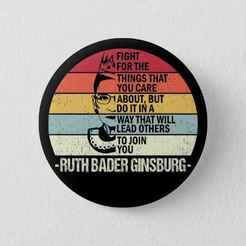 RBG Quotes Fight For The Things You Care About Button