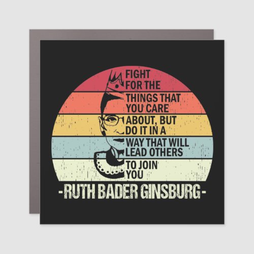 RBG Quotes Fight For The Things You Care About Car Magnet