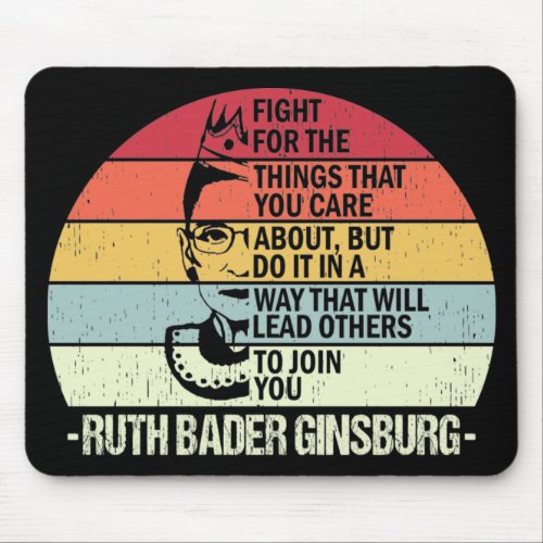 RBG Quotes Fight For The Things You Care About Mouse Pad