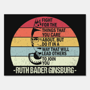 RBG Quotes, Fight For The Things You Care About Sign