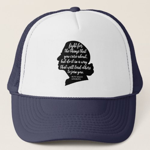 RBG quotes Ginsburg quote Ruth Bader Ginsburg Trucker Hat