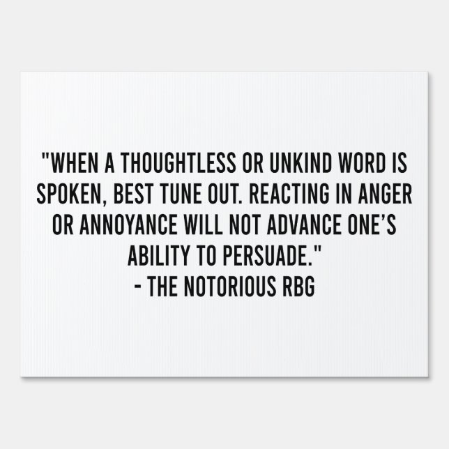 Rbg Quotes, when a thoughtless or unkind word Sign (Front)