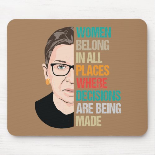 RBG RBG Quote Women Belong In All Place Mouse Pad
