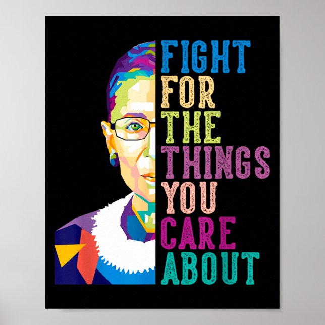 Rbg Ruth Bader Ginsburg Fight For The Things You C Poster (Front)