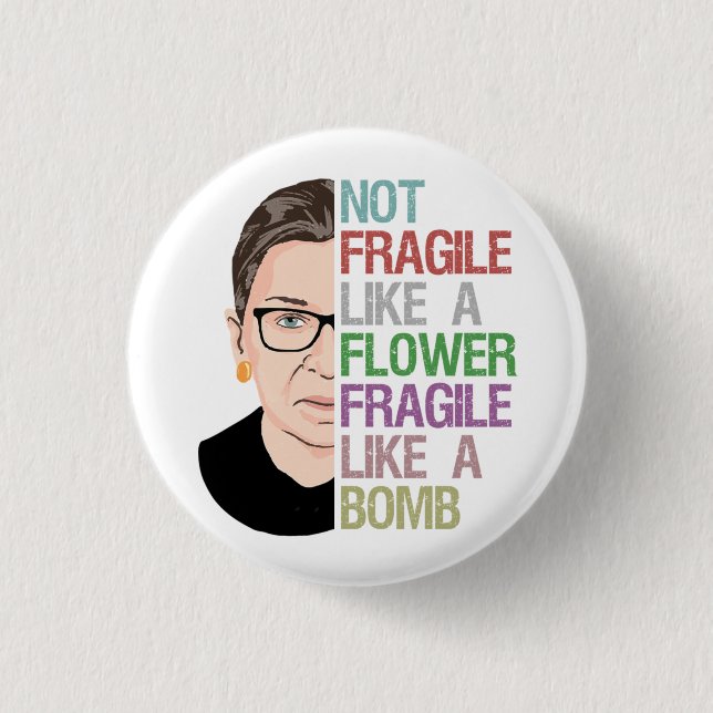 RBG Ruth Bader Ginsburg Fragile Like a Flower Button (Front)