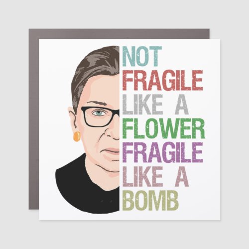 RBG Ruth Bader Ginsburg Fragile Like a Flower Car Magnet