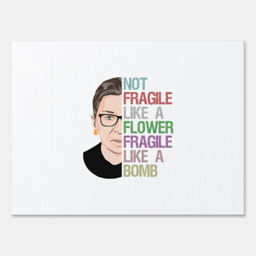 RBG Ruth Bader Ginsburg Fragile Like a Flower Sign