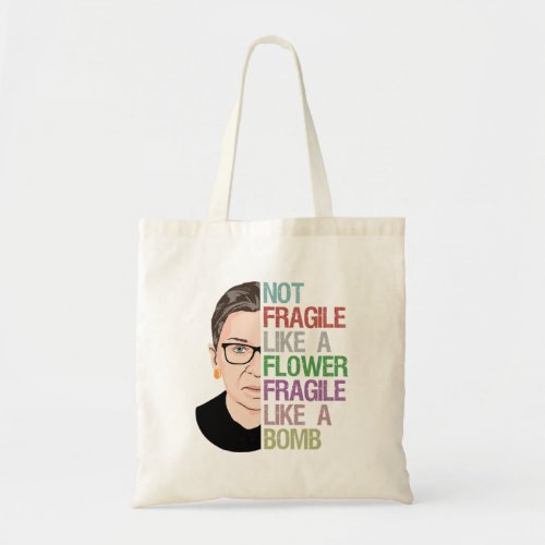 RBG Ruth Bader Ginsburg Fragile Like a Flower Tote Bag