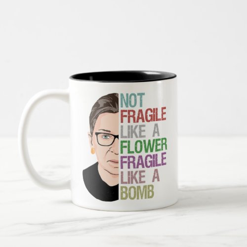 RBG Ruth Bader Ginsburg Fragile Like a Flower Two_Tone Coffee Mug