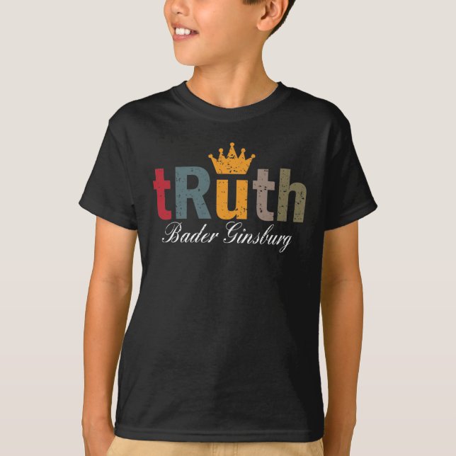 RBG - Ruth Bader Ginsburg Truth Crown T-Shirt (Front)