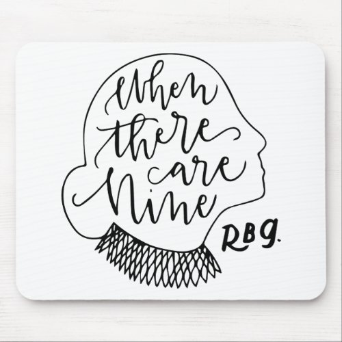 RBG Ruth Bader Ginsburg When There Are Nine Mouse Pad