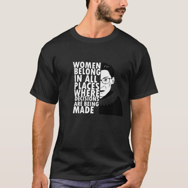 RBG Ruth Bader Ginsburg Women Belong In All Places T-Shirt (Front)