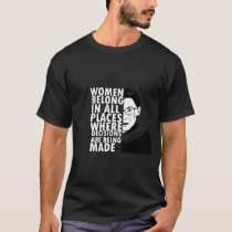 RBG Ruth Bader Ginsburg Women Belong In All Places T-Shirt RBG Ruth Bader Ginsburg Women Belong In All Places T-Shirt