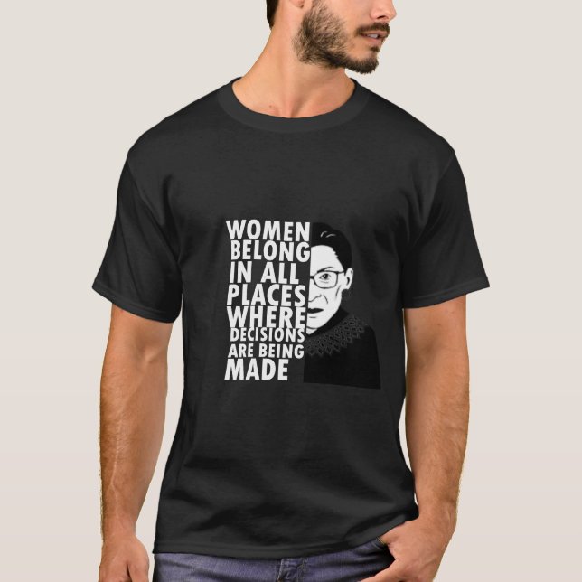 RBG Ruth Bader Ginsburg Women Belong In All Places T-Shirt (Front)