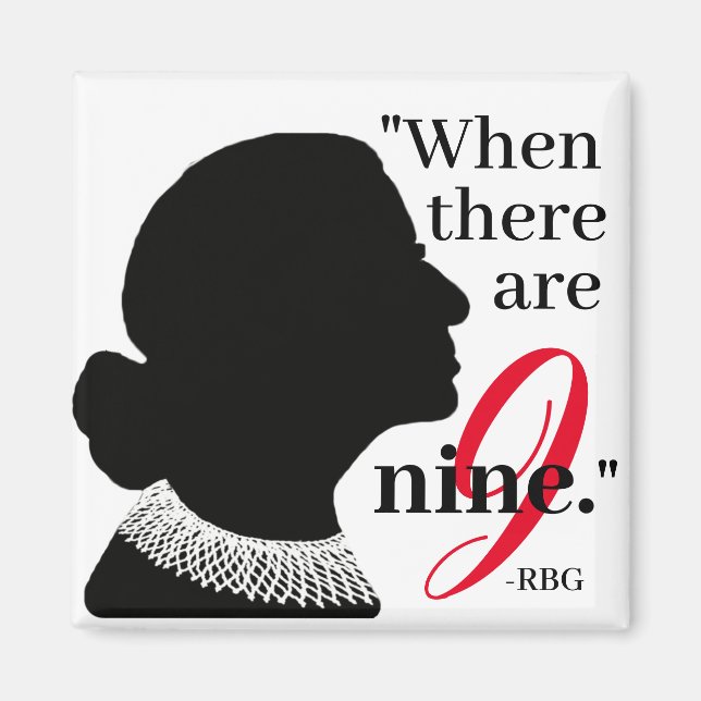 RBG Silhouette When There Are Nine Quote Magnet (Front)