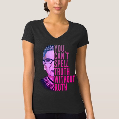 RBG _ YOU CANT SPELL TRUTH WITHOUT RUTH T_Shirt
