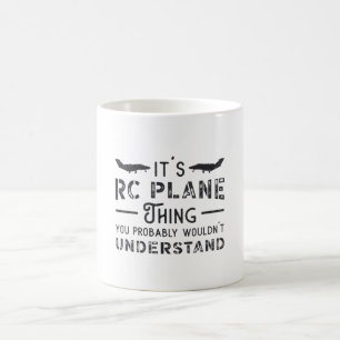 RC Airplane It's RC Plane Thing Pilot RC Planes Coffee Mug