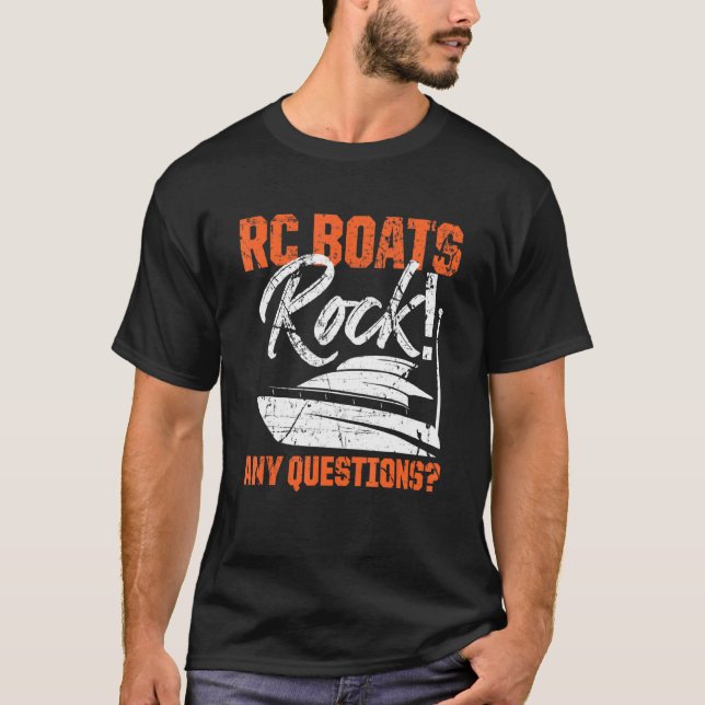 RC Boats Rock Any Questions Remote Control Racing  T-Shirt (Front)