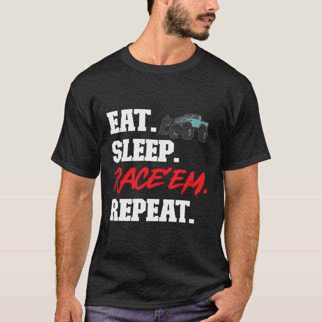 Rc Cars Eat Sleep Race'Em Repeat Radio Controlled  T-Shirt (Front)