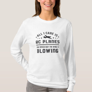 RC Plane Aircraft Pilot All I Care Is RC Planes T-Shirt