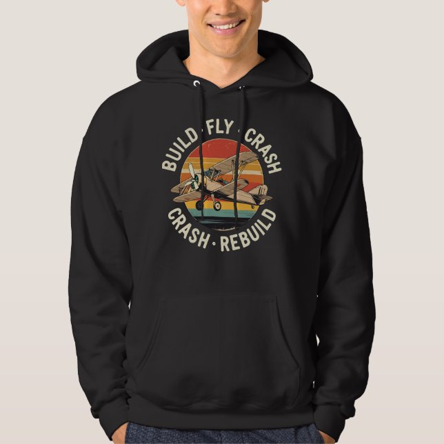 RC Plane Build Fly Crash Rebuild Pilot RC Planes Hoodie (Front)