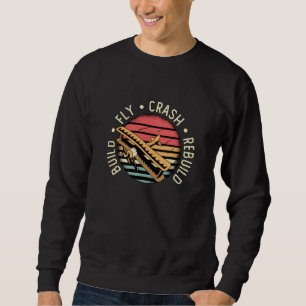 RC Plane Build Fly Crash Rebuild Pilot RC Planes Sweatshirt
