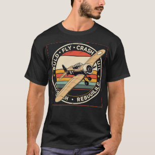 RC Plane Build Fly Crash Rebuild Pilot RC Planes T-Shirt
