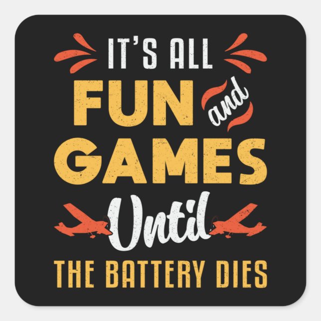RC Plane It's Fun And Games Pilot Funny RC Planes Square Sticker (Front)