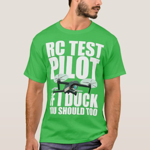 Rc Test Pilot If I Duck You Should Too    1  T_Shirt