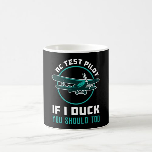RC Test Pilot If I Duck You Should Too RC Plane Coffee Mug